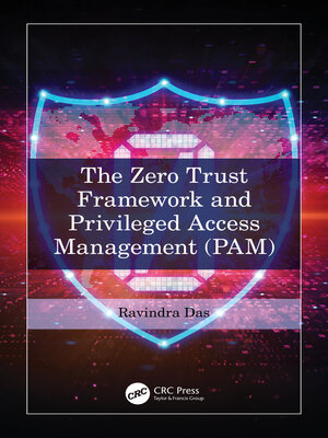 cover image of The Zero Trust Framework and Privileged Access Management (PAM)